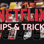 Netflix Tips and Tricks