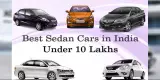 Best Sedan Cars Under ₹10 lakh in India.